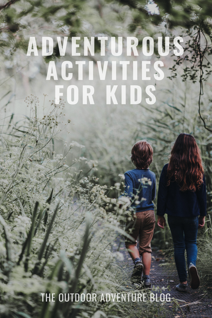 10 Adventurous Activities for Kids ⋆ The Outdoor Adventure Blog